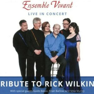 Live In Concert, Tribute to Rick Wilkins - Ensemble Vivant