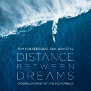 Distance Between Dreams (OST) - Tom Holkenborg aka Junkie XL