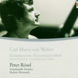 Carl Maria Von Weber:  Pianoconcertos - Rosel