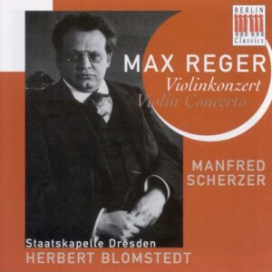 Max Reger: Violinkonzert A-Dur Op 101 - Scherzer / Blomstedt