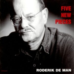 Five New Pieces - Man, Roderik De