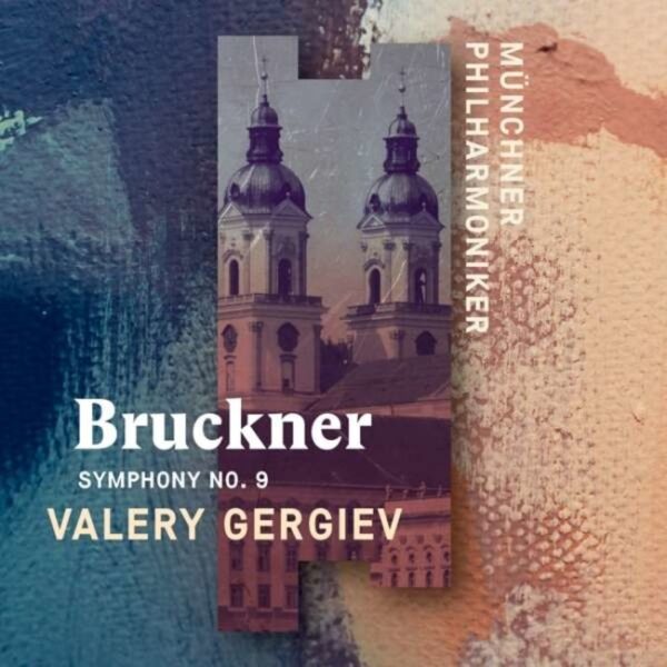 Bruckner: Symphony No.9 - Valery Gergiev