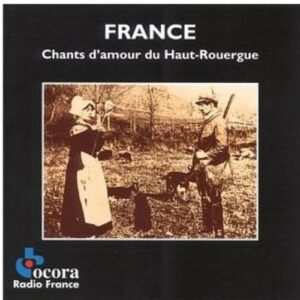 France: Chants D'Amour Du Haut-Rouergue