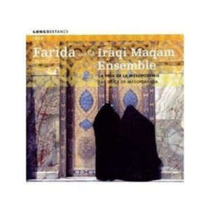 La Voix De Mesopotamie - Farida and the Iraqi Maqam Ensemble