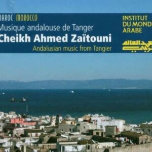 Musique Andalouse de Tanger - Cheikh Ahmed Zaitouni