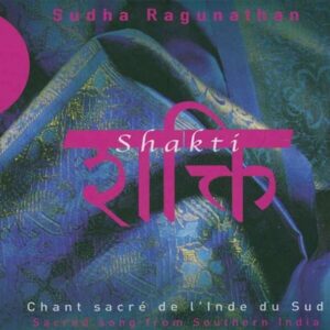 Inde Du Sud: Shakti - Sudha Ragunathan