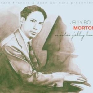 Mister Jelly Lord - Jelly Roll Morton