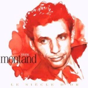 Le Siecle D Or - Yves Montand