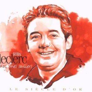 Le Siecle D Or - Felix Leclerc