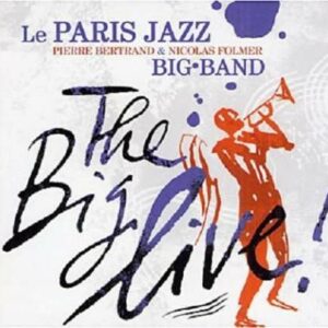 The Big Live ! - Paris Jazz Big Band