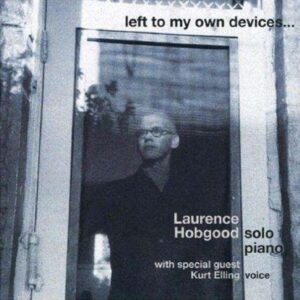 Left To My Own Devices - Laurence Hobgood