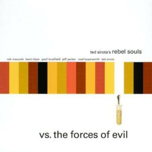 Vs. The Forces Of Evil - Ted Sirota's Rebel Souls