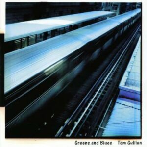 Greens And Blues - Tom Gullion