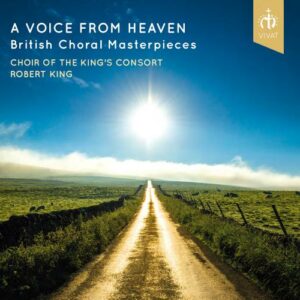 A Voice From Heaven - Choir Of The King's Consort