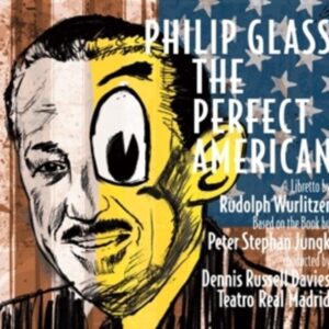 Philip Glass: The Perfect American - Dennis Russell Davies