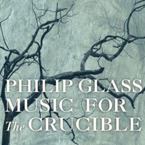 Philips Glass: Music From The Crucible - Miranda Cuckson