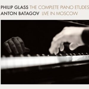 Glass: The Complete Piano Etudes - Anton Batagov