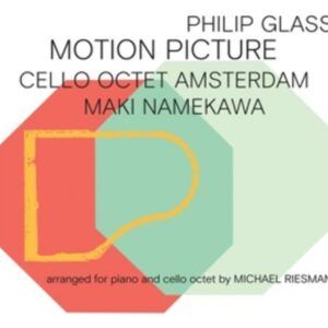 Philip Glass: Motion Picture - Cello Octet Amsterdam