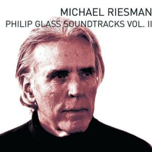 Philip Glass Soundtracks Vol. II - Michael Riesman