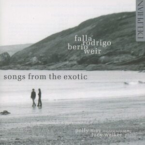 De Falla, Weir, Rodrigo, Berio: Songs From The Exotic