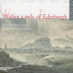Dussek, Bach, Corri, Urbani, Ross: Within A Mile Of Edinburgh