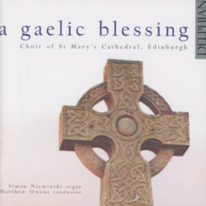 Franck, Brahms, Part, Finzi, Holst, : A Gaelic Blessing