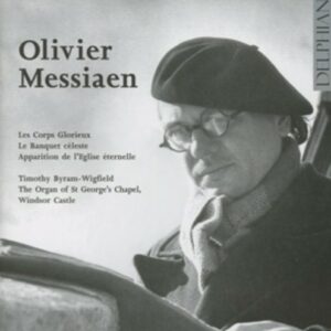 Olivier Messiaen: Les Corps Glorieux - Le Banquet Celeste - Byram-Wigfield