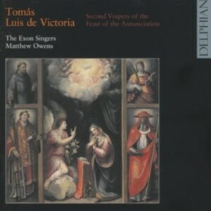 De Victoria: Second Vespers Of The Feast of the Annunciation - The Exon Singers