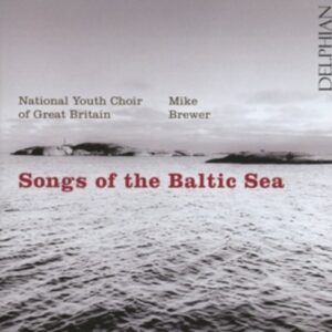 Songs Of The Baltic Sea - National Youth Choir Of Great Britain