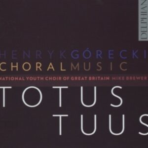 Gorecki: Totus Tuus,  Choral Music