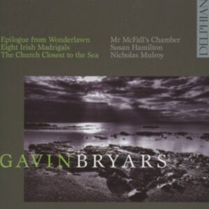 Gavin Bryars: Eight Irish Madrigals / Epilogue - Mr Mcfall's Chamber / Hamilton