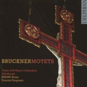Anton Bruckner: Motets - Choir Of St Mary's Cathedral