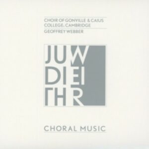 Judith Weir: Choral Music - Choir Of Gonville & Caius College