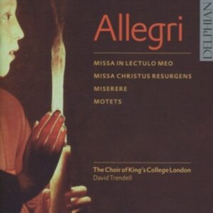 Gregorio Allegri: Missa In Lectulo Meo / Miserere / Missa - The Choir Of King's College London