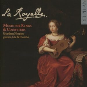 La Royalle - Music for French Kings & Courtiers - Ferries