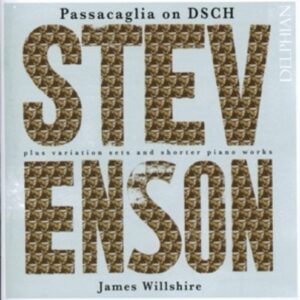 Ronald Stevenson: Passacaglia On Dsch + Variation Set - Willshire
