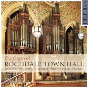 The Organ of Rochdale Town Hall - Organ Transcriptions Volume 2 - Byram-Wigfield