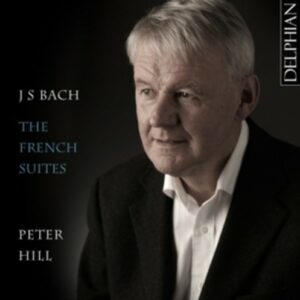 J.S. Bach: The French Suites - Peter Hill