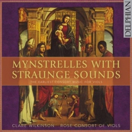 Van Ghizeghem / Des Prez / Busnoys / Agr: Mynstrelles With Straunge Sounds - Rose Consort Of Viols / Wilkinson