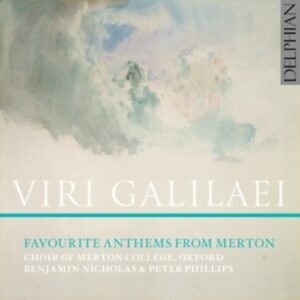 Viri Galilaei - Favourite Anthems from Merton - Choir Of Merton College