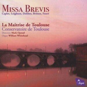 Leighton / Britten / Fauré / Caplet / Delibes: Missa Brevis