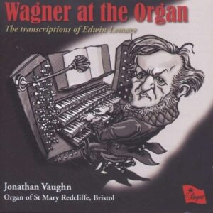 Wagner At The Organ - The Transcriptions Of Edwin Lemare