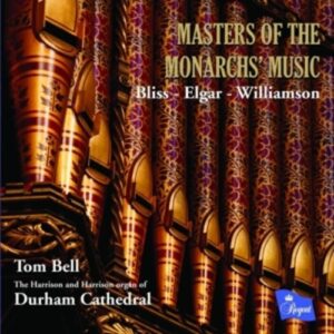 Bliss / Elgar / Williamson: Masters Of The Monarchs' Music - Bell