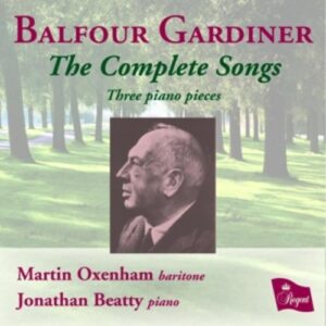 Gardiner: Balfour Gardiner: The Complete Songs, Three Piano - Oxenham