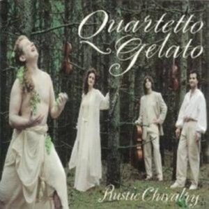 Rustic Chivalry - Quartetto Gelato