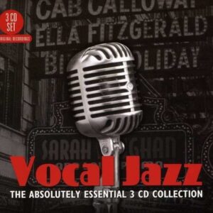 Vocal Jazz - The Absolutely Essential 3 CD Collection