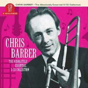 The Absolutely Essential 3CD Collection - Chris Barber