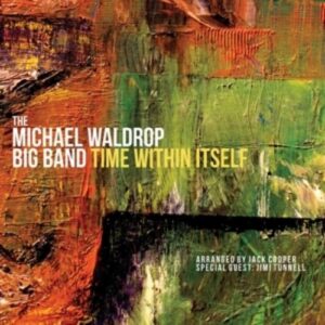 Time Within Itself - Michael Waldrop Big Band