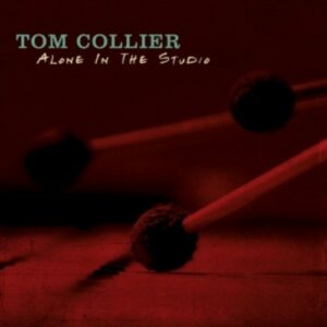 Alone In The Studio - Tom Collier