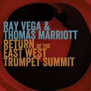 Return Of The East-West Trumpet Summit - Ray Vega